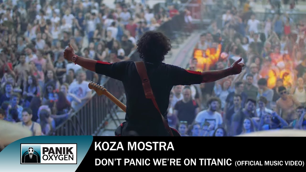Koza Mostra - Don't Panic We' Re On Titanic - Official Music Video