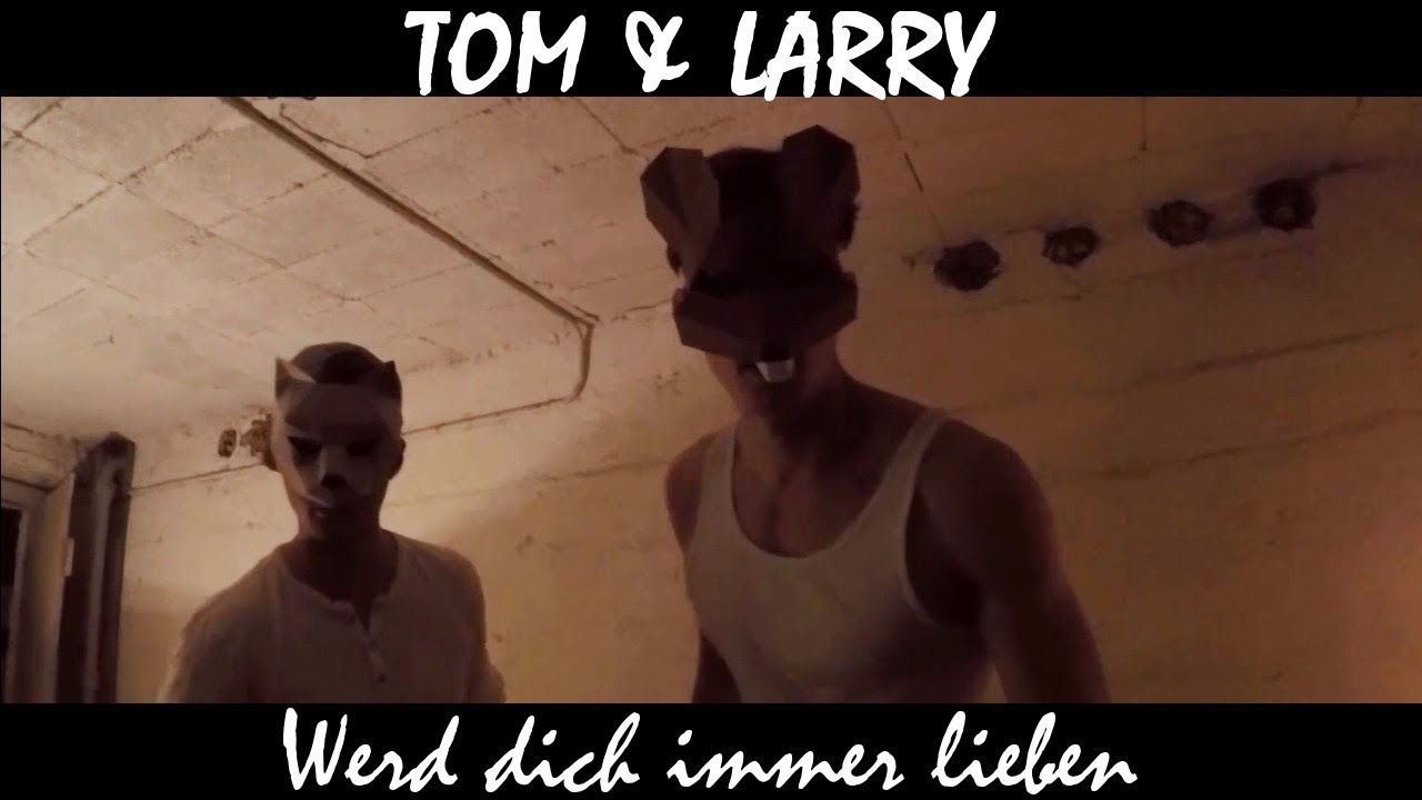 Tom & Larry - Werd dich immer lieben [Official Video]