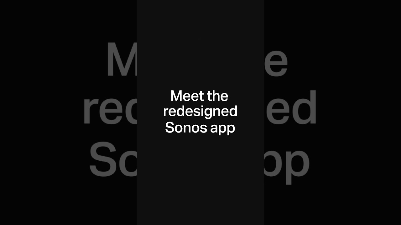 Meet the redesigned Sonos app