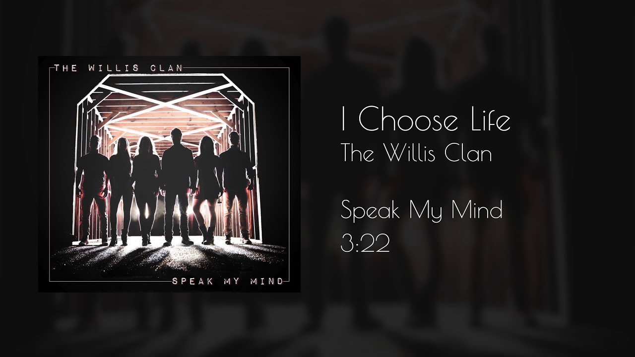 The Willis Clan - I Choose Life (official audio)