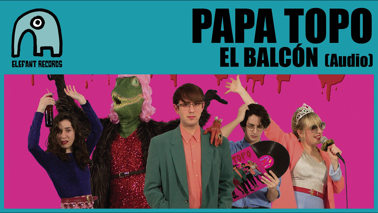 PAPA TOPO - El Balcón [Audio]