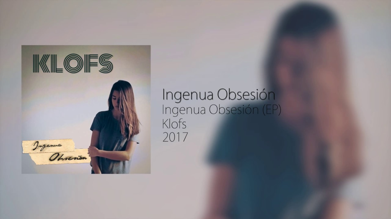KLOFS | Ingenua Obsesión (Audio Oficial)