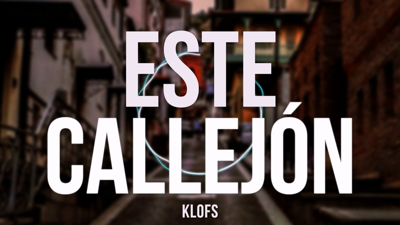 KLOFS | Callejón (Video Lírico)