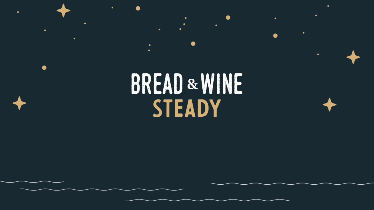 "Steady" // BREAD & WINE (feat. Kelly Smith) // Official Lyric Video