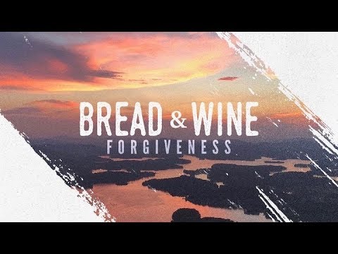 "Forgiveness" // BREAD & WINE (feat. Ben Smith) // Official Lyric Video