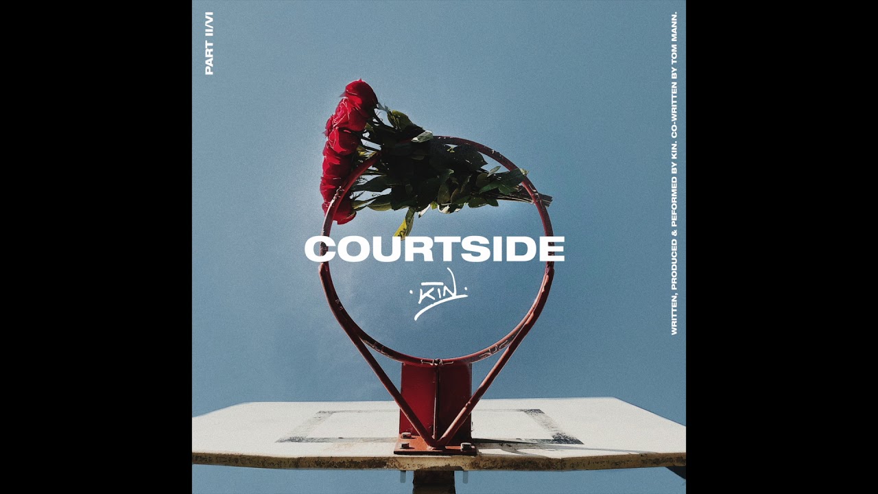 KIN - Courtside - [Official Audio]