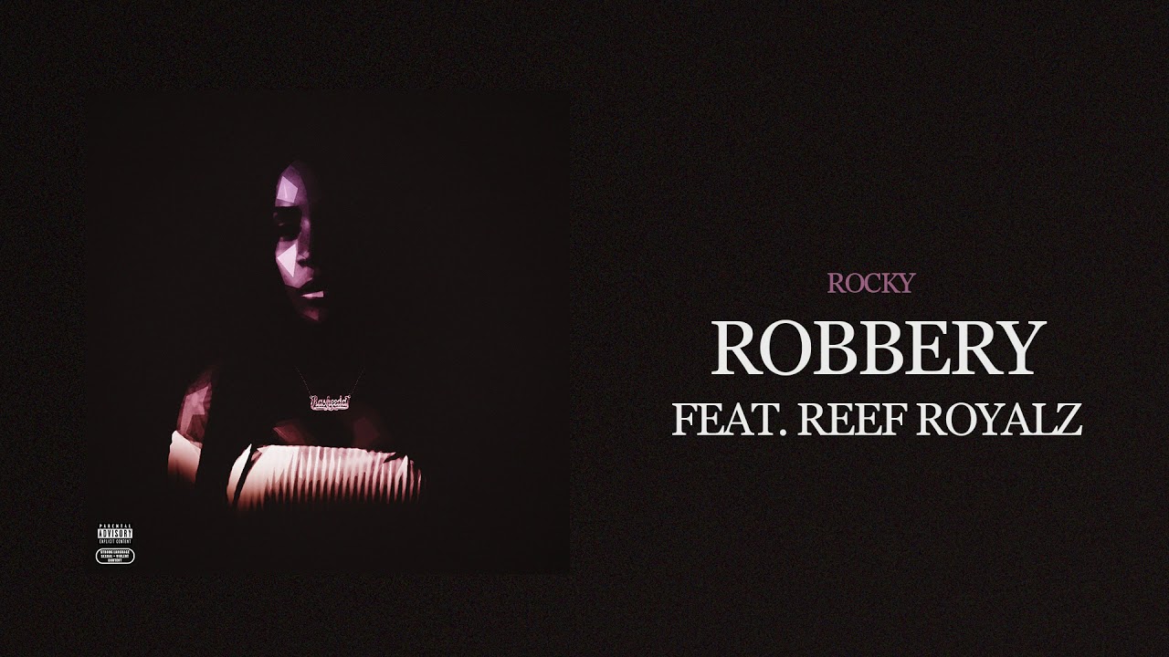 Rocky - Robbery (feat. Reef Royalz) [Official Audio]