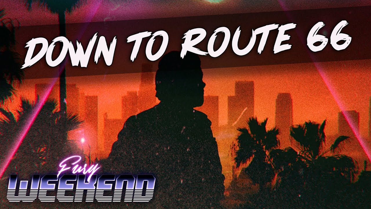 Fury Weekend - Down To Route 66 [FiXT Neon]