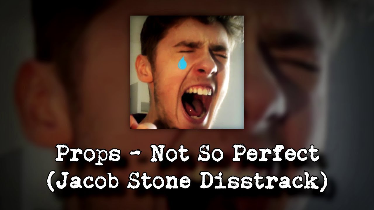 Props - Not So Perfect (Jacob Stone Diss Track)