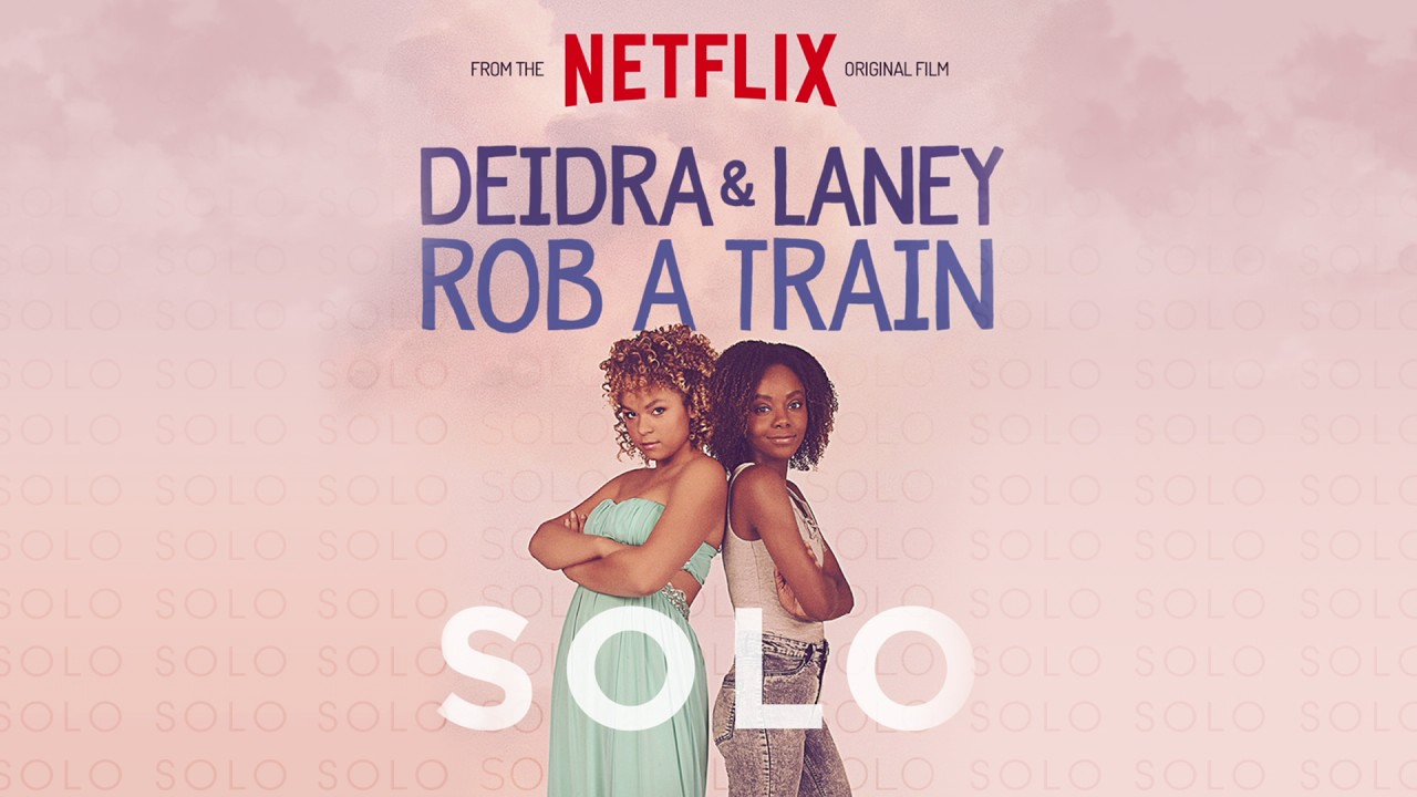 Rachel Crow - "Solo" from Netflix's 'Deidra & Laney Rob a Train'