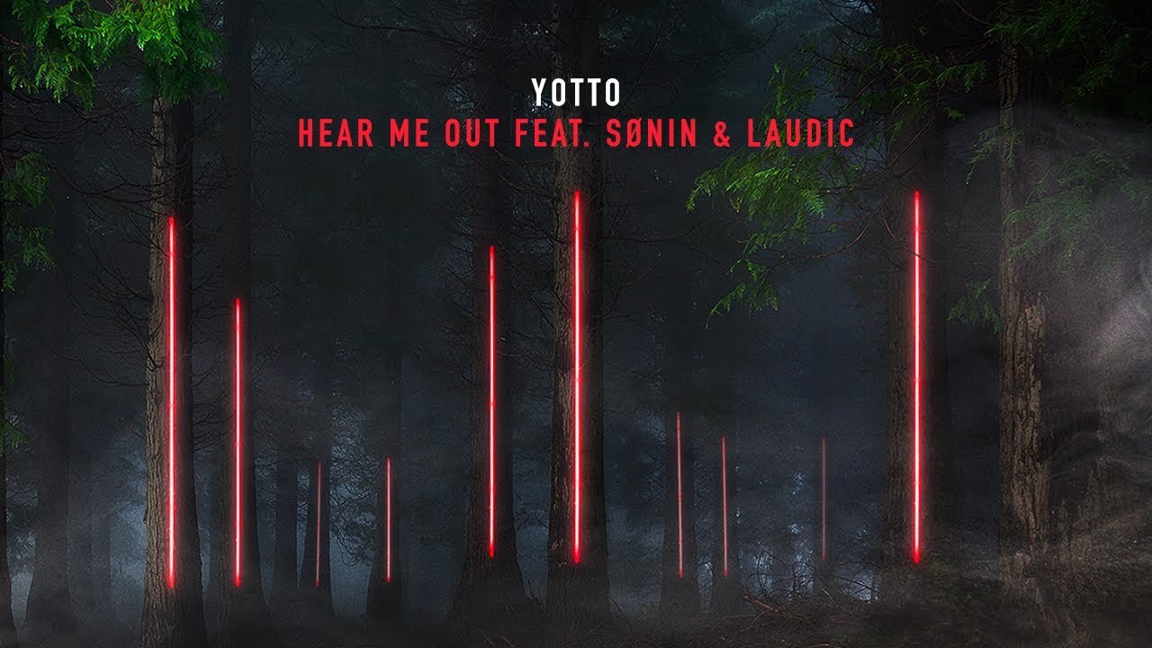 Yotto feat. Sønin & Laudic - Hear Me Out