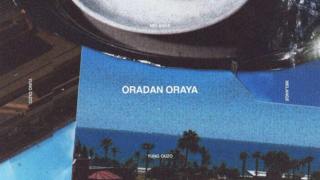Yung Ouzo - Oradan Oraya (Official Audio) #melange