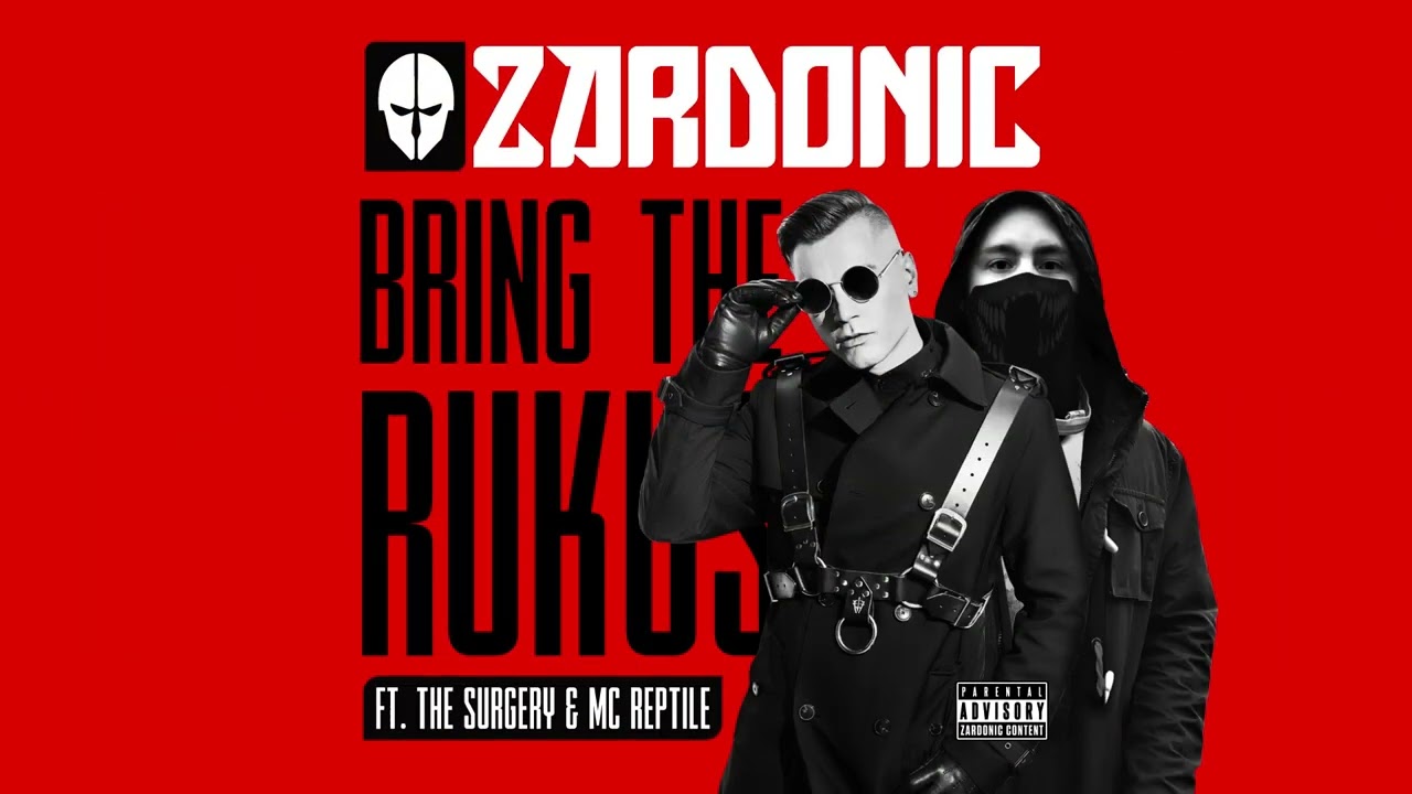 Zardonic ft The Surgery & MC Reptile - Bring The Rukus