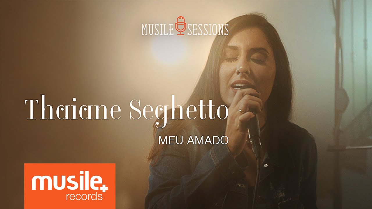 Thaiane Seghetto - Meu Amado (Live Session)