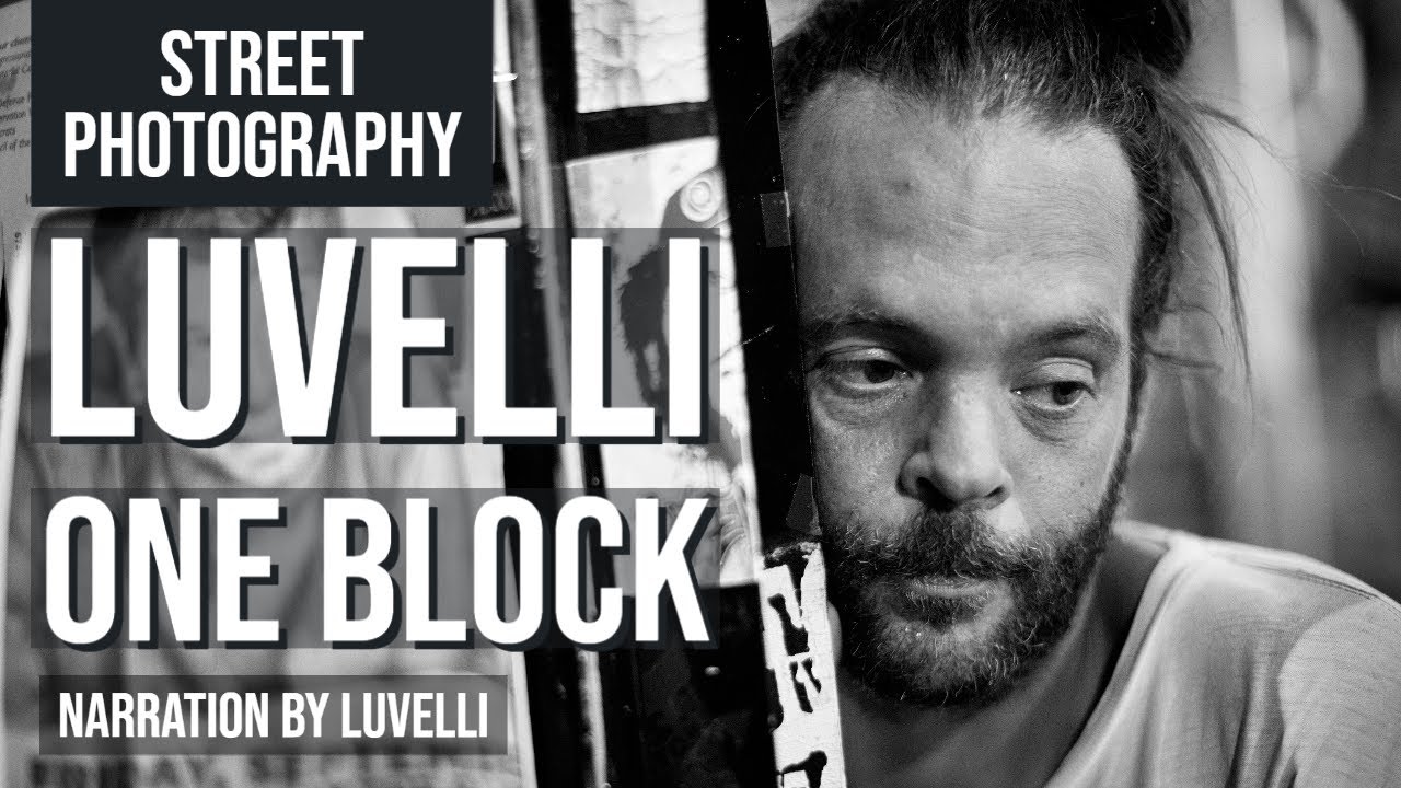 Street Photography - Jon Luvelli narrates "One Block".