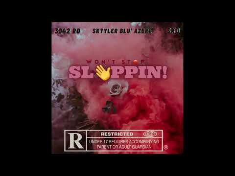 FWG Ro - Won’t Stop Slappin (Featuring Skyyler Blu’ Azure & Sko)