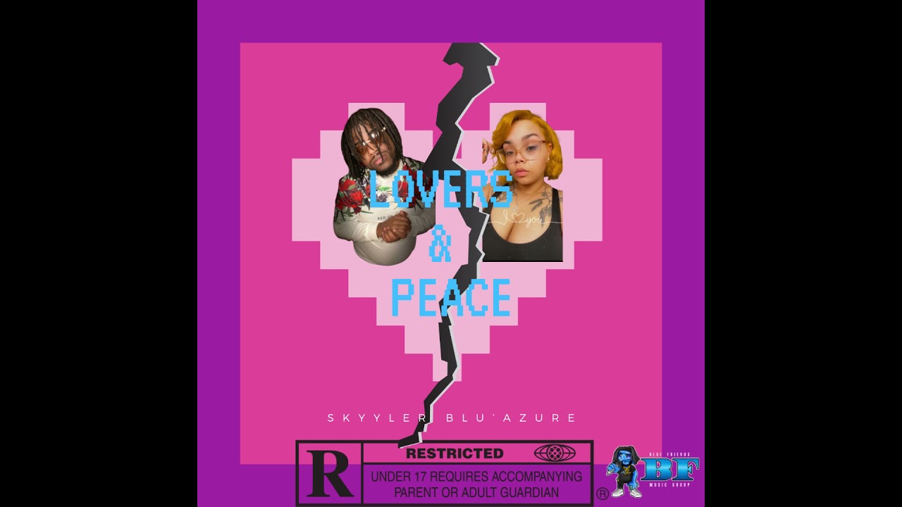 Skyyler Blu’ Azure - Lovers & Peace (Roll in Peace / Lovers & Friends)
