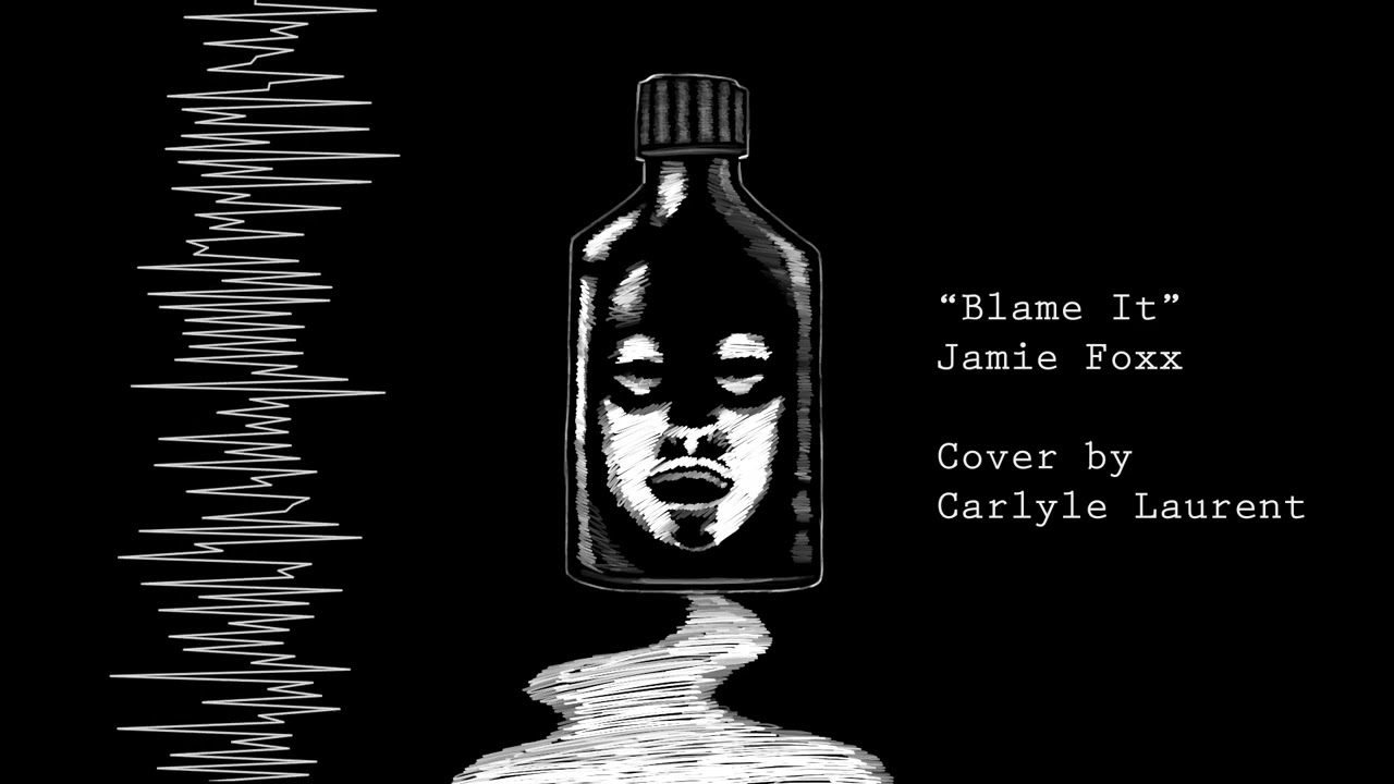 Carlyle Laurent - Blame It (Jamie Foxx Halloween Cover)