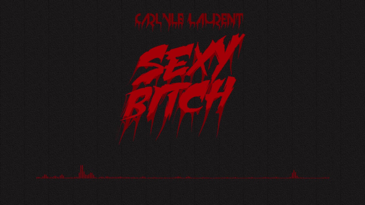 Carlyle Laurent - Sexy Bitch (David Guetta Cover)