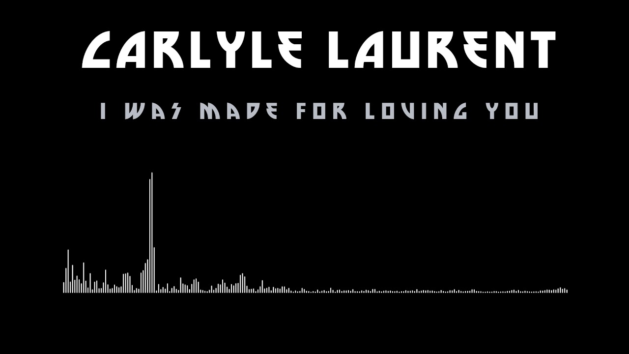 Carlyle Laurent - I Was Made For Loving You (KISS cover)