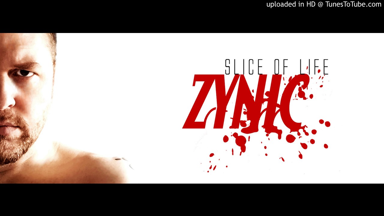 ZYNIC /// Slice of life