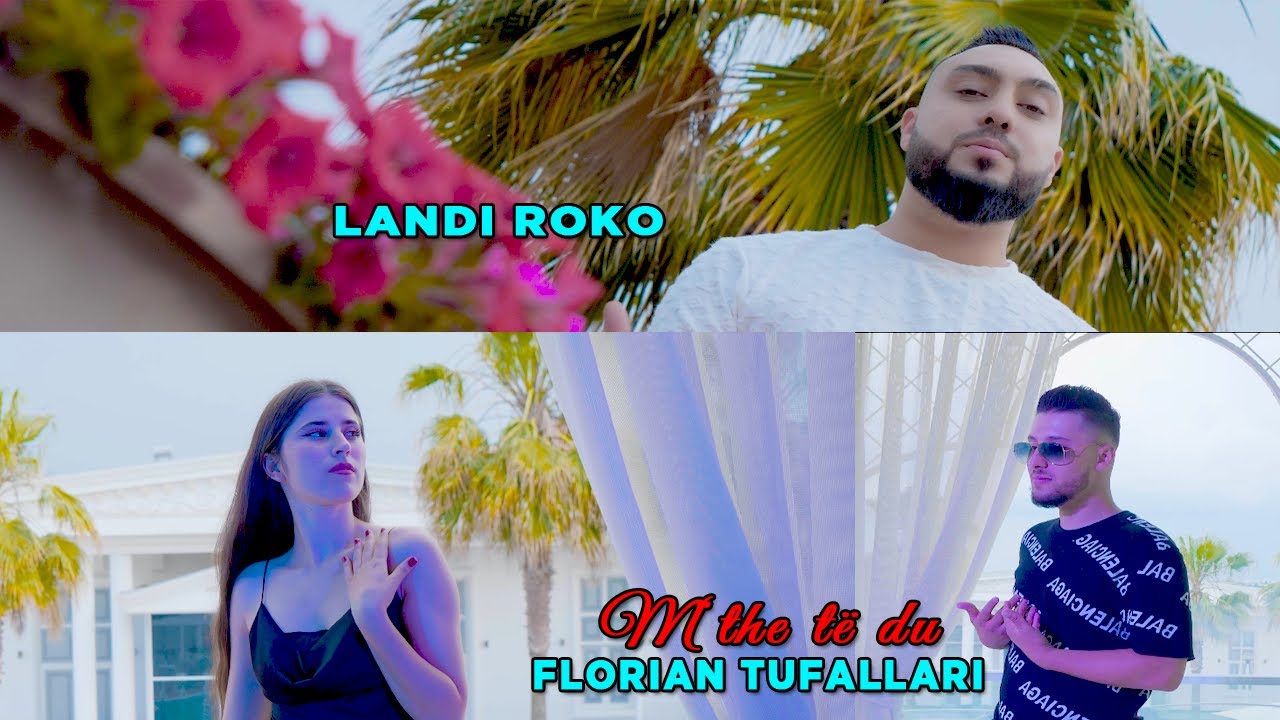Land Roko ft. Florian Tufallari - M'the te du