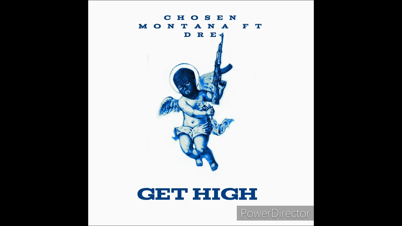 Chosen Montana ft Dre - Get High