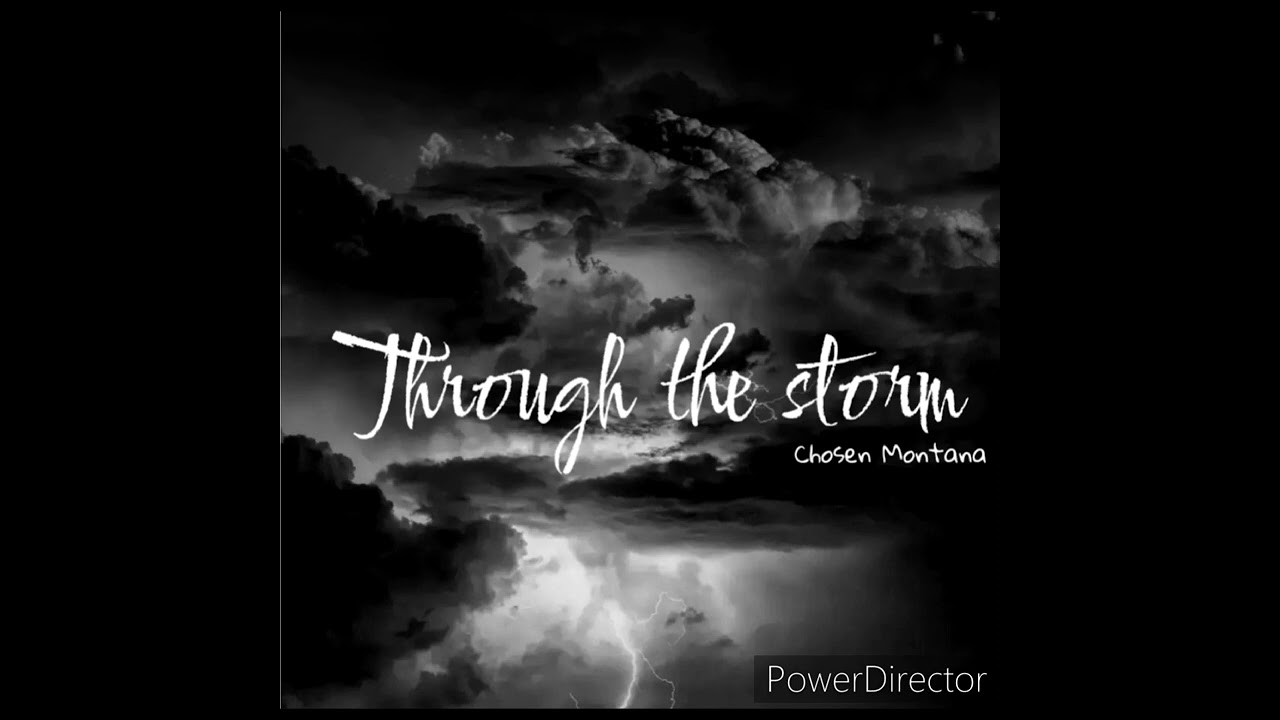 Chosen Montana - Through the storm