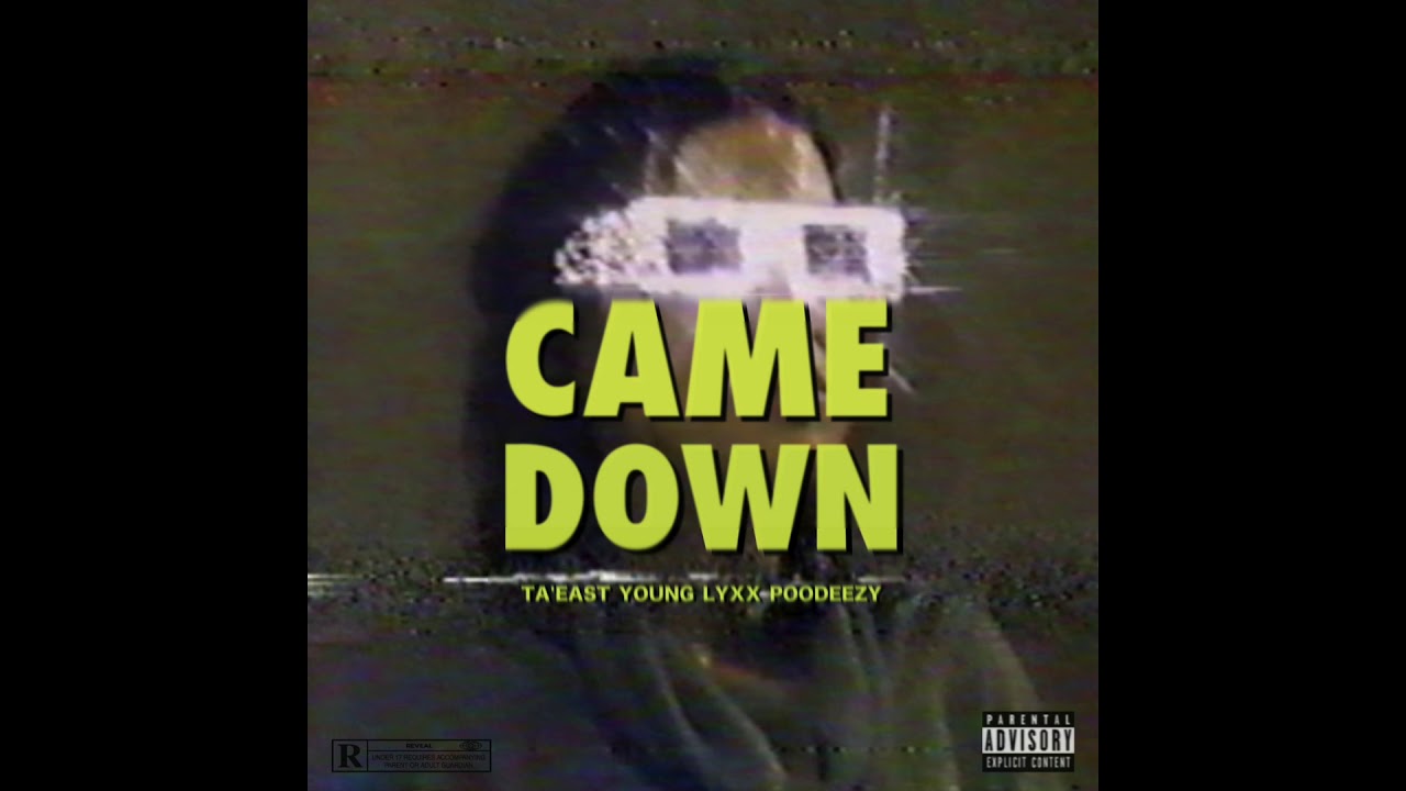 Ta'East - Came Down (feat. Young Lyxx & Poodeezy)  (Audio)