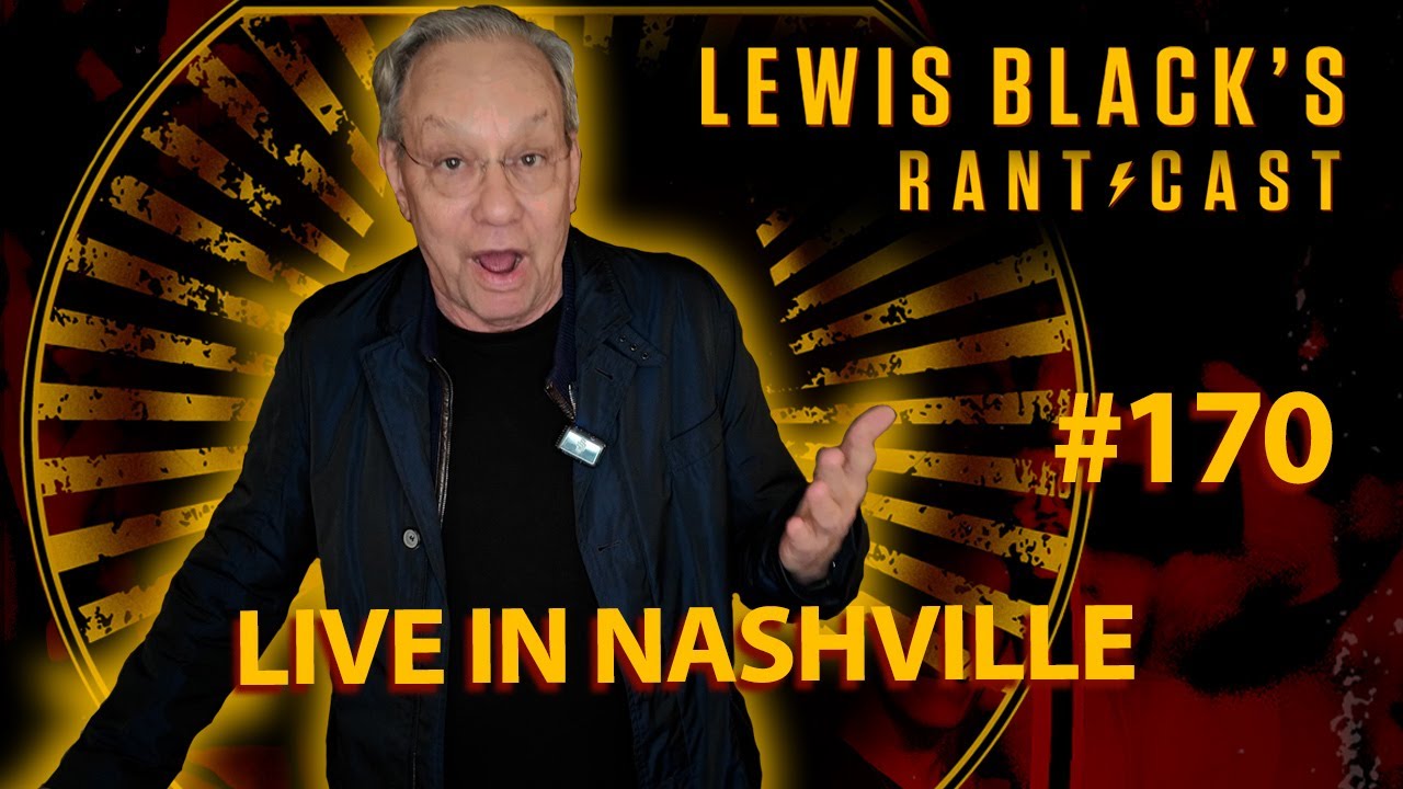 Lewis Black's Rantcast #170 | Live in Nashville