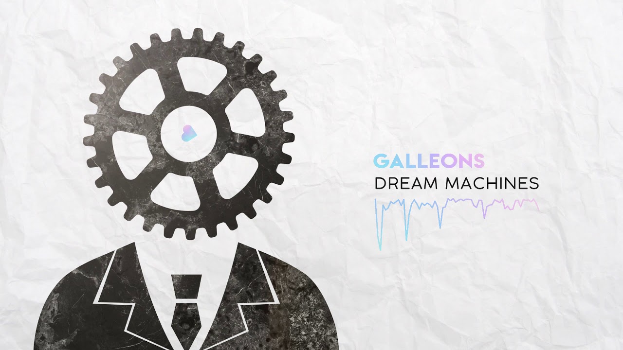 Galleons - Dream Machines (Single)