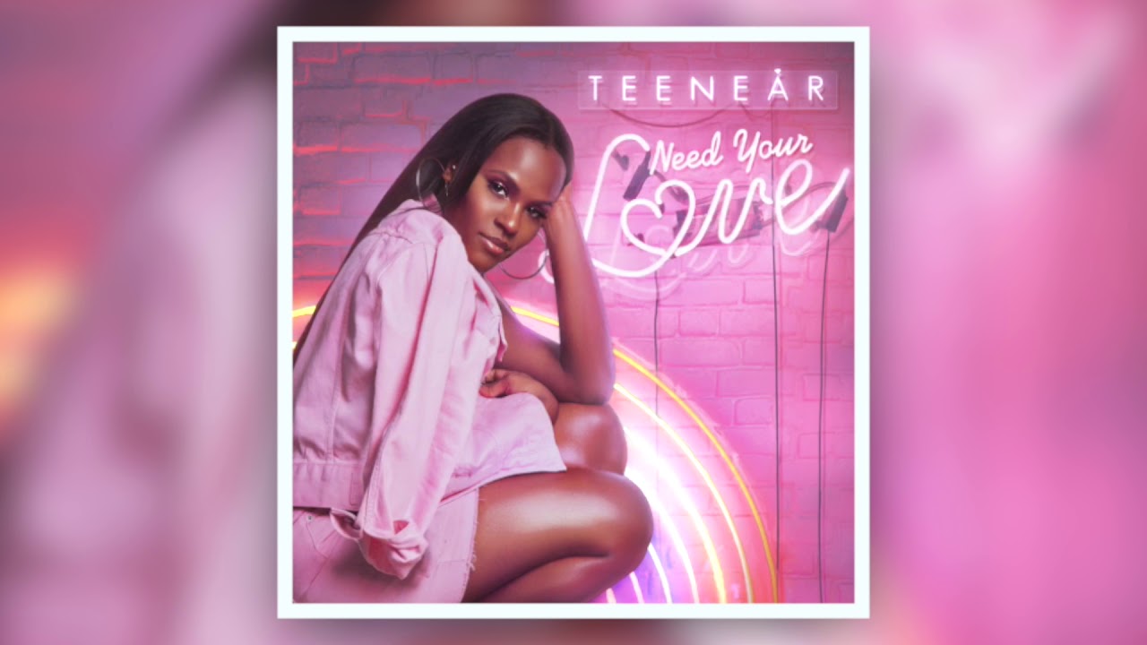 Teenear - Need Your Love (Official Audio)