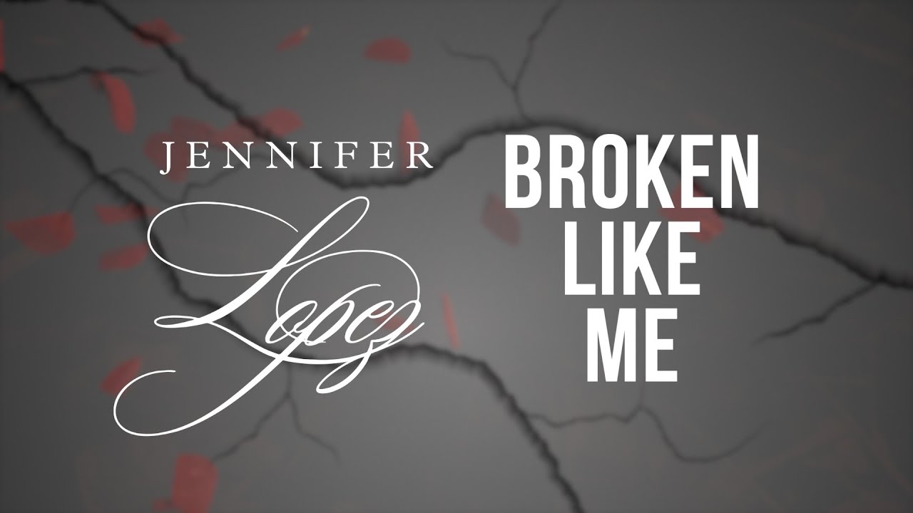 Jennifer Lopez - Broken Like Me (Official Lyric Video)