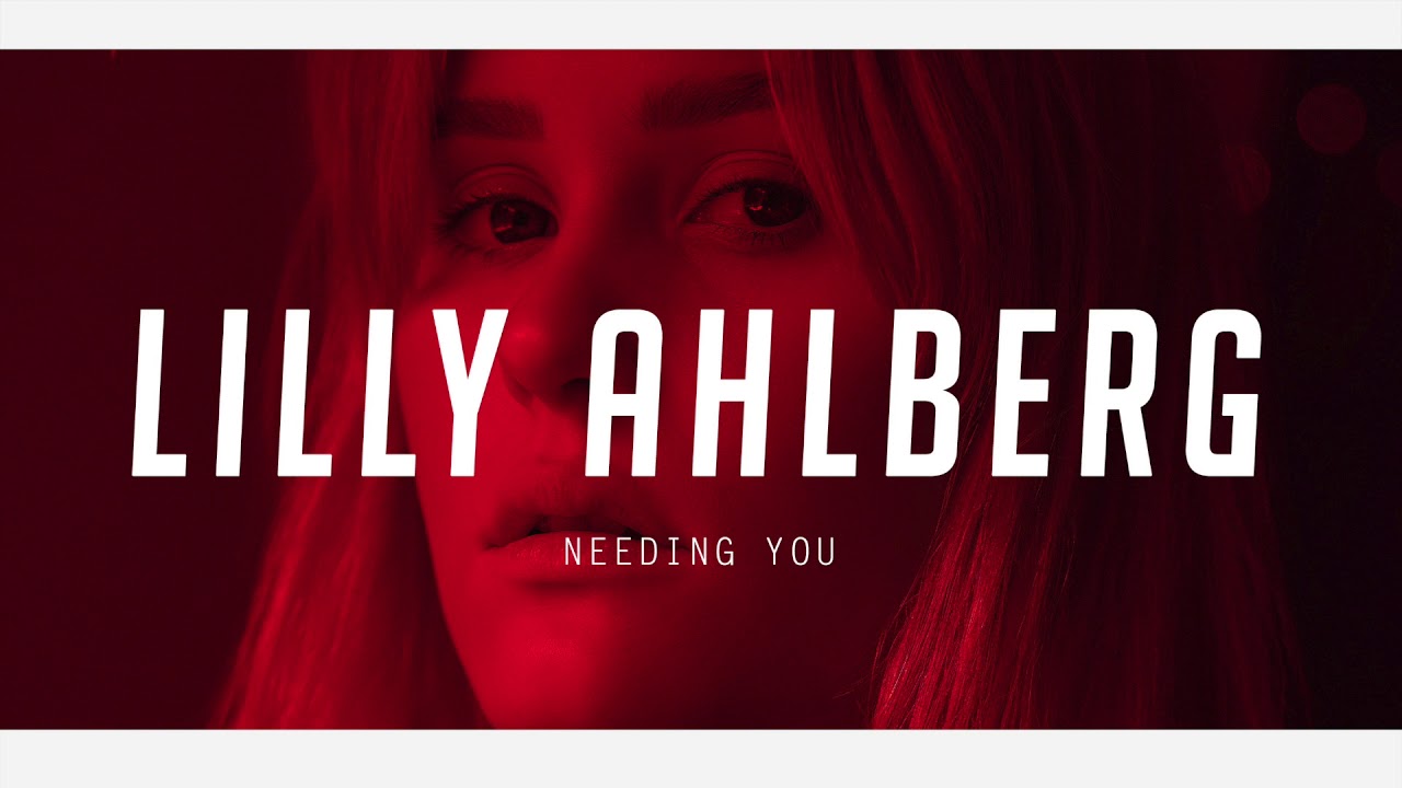 Needing You - Lilly Ahlberg