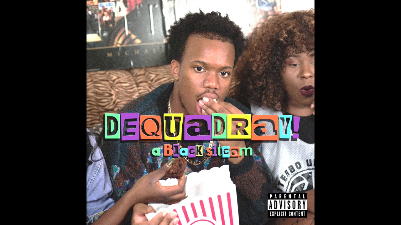 Dequadray! a Black Sitcom Full Album