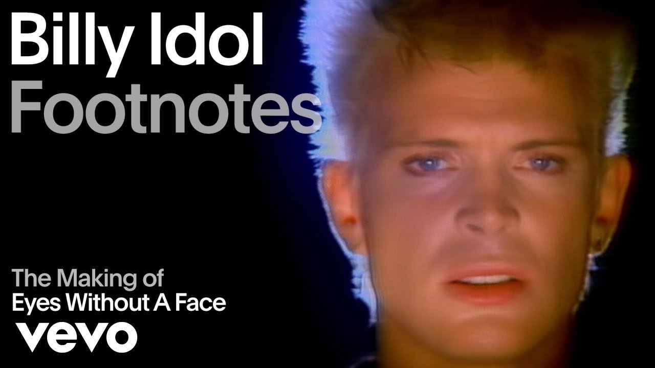 Billy Idol - The Making of 'Eyes Without A Face' (Vevo Footnotes)
