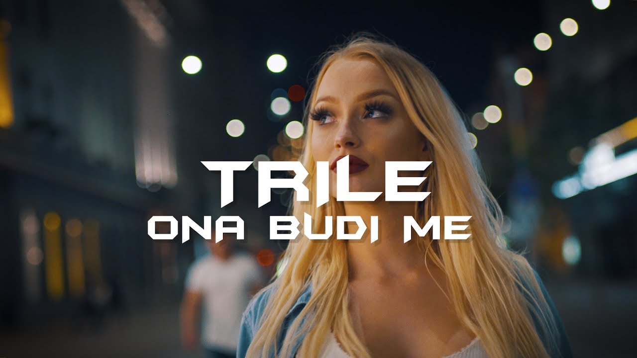 TRILE - ONA BUDI ME (OFFICIAL VIDEO)