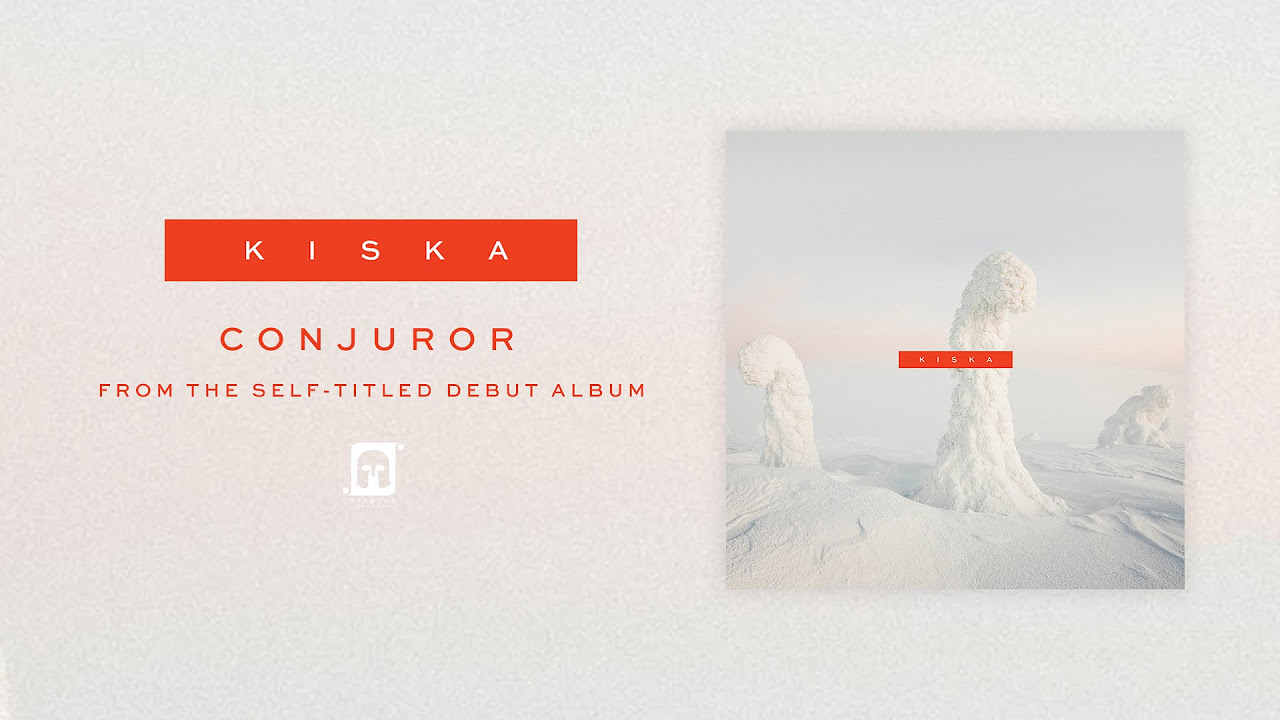 Kiska - "Conjuror" - (Available Now)