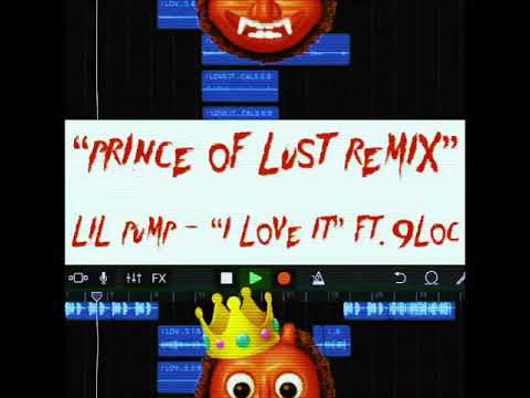 Lil Pump - “I Love It” ft. 9loc (PRINCE of LUST Remix)