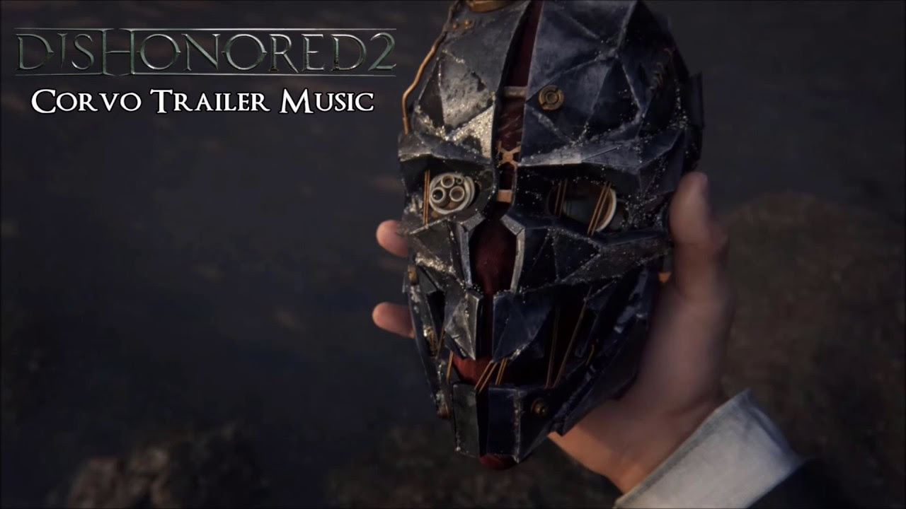Dishonored 2 OST [Corvo's Trailer]