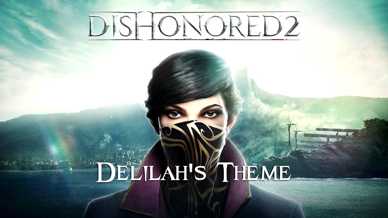 Delilah's Theme (Dishonored 2 Soundtrack)