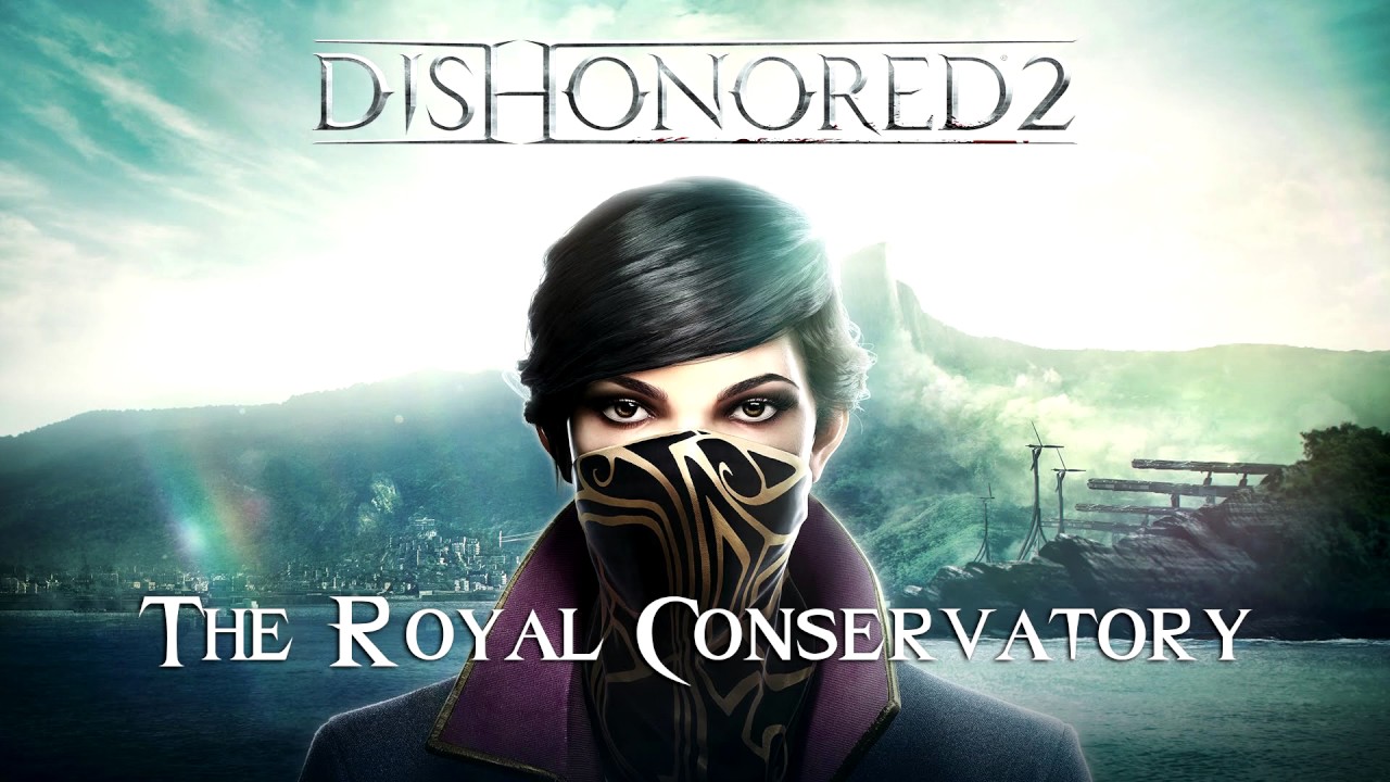 The Royal Conservatory (Dishonored 2 Soundtrack)