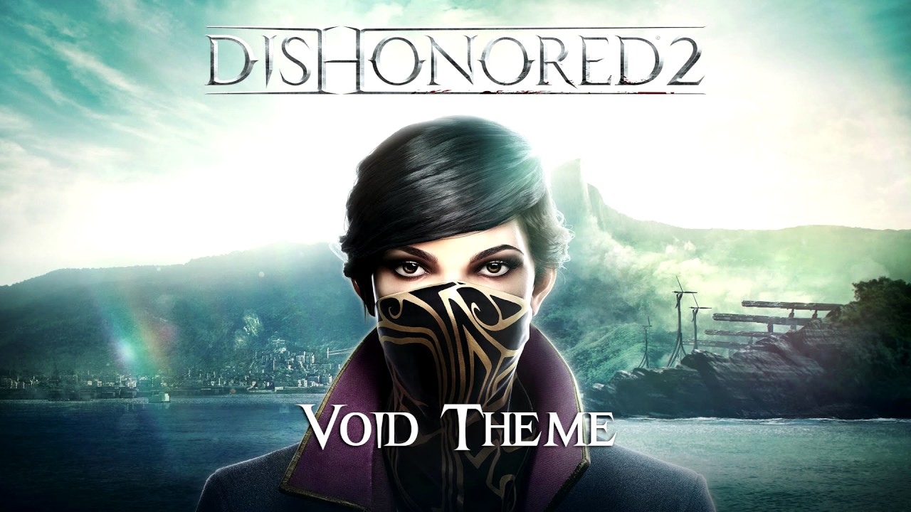 Void Theme (Dishonored 2 Soundtrack)