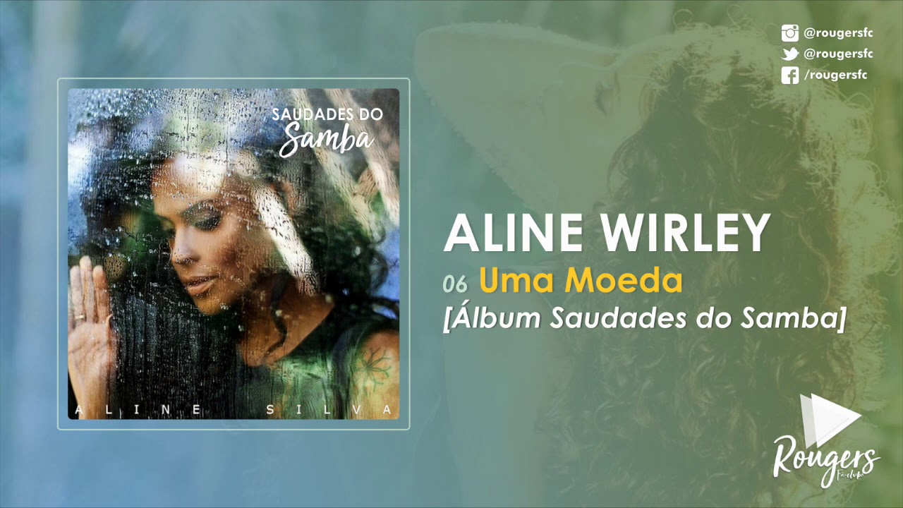 06 Uma Moeda . Aline Wirley (Álbum Saudades do Samba)