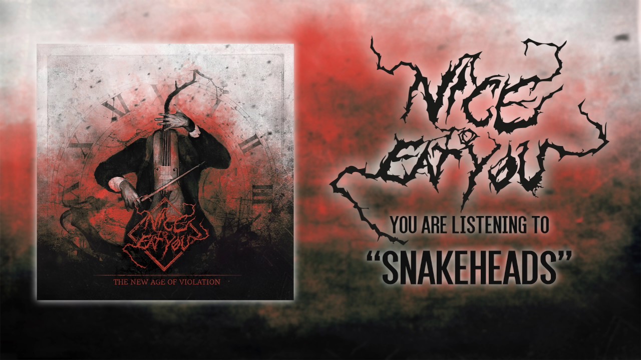 NICE TO EAT YOU - SNAKEHEADS