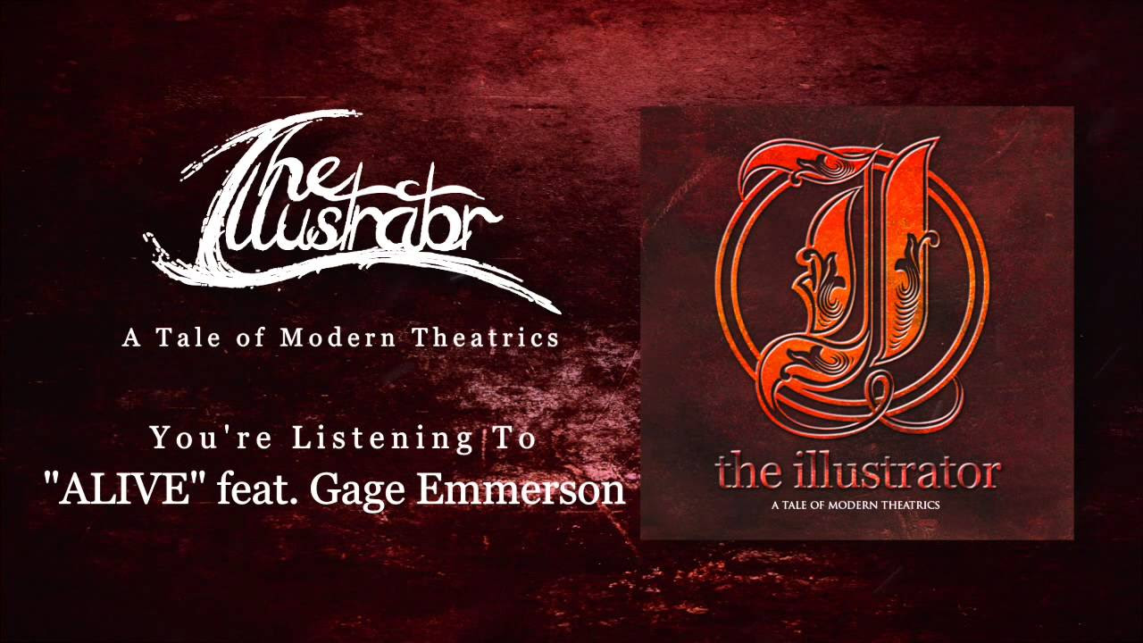 The Illustrator - "ALIVE" feat. Gage Emmerson (Official Stream Video)