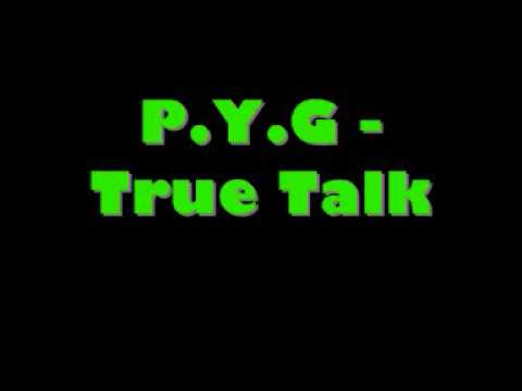 PYG - True Talk
