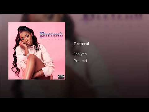 Janiyah - Pretend