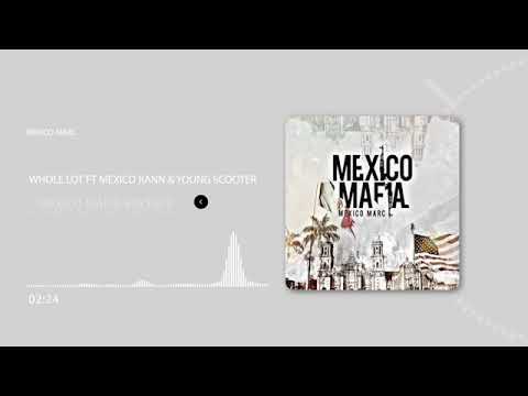 Mexico Marc ft Mexico Rann, Young Scooter - Whole Lot (Official Audio) Mexico Mafia