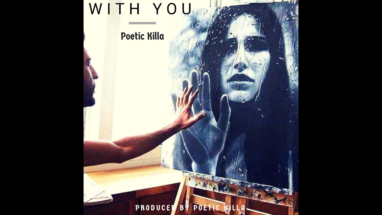 With You - Poetic Killa [Prod. By Poetic Killa]